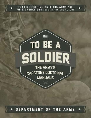 To Be a Soldier -  U.S. Department of the Army