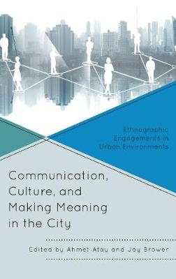 Communication, Culture, and Making Meaning in the City - 