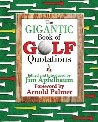 The Gigantic Book of Golf Quotations - 