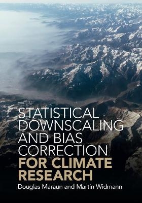 Statistical Downscaling and Bias Correction for Climate Research - Douglas Maraun, Martin Widmann