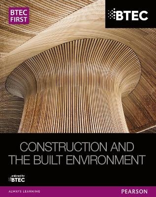 BTEC First Construction and the Built Environment Student Book - Simon Topliss