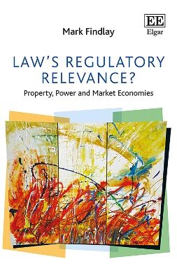 Law's Regulatory Relevance? - Mark Findlay