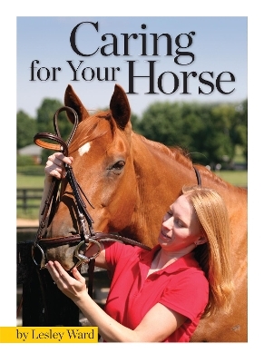 Caring for Your Horse - Lesley Ward