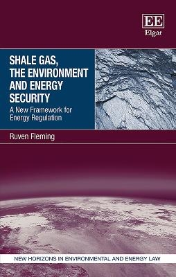 Shale Gas, the Environment and Energy Security - Ruven Fleming