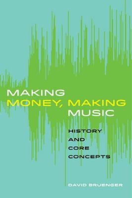 Making Money, Making Music - David Bruenger