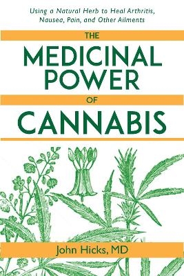 The Medicinal Power of Cannabis - John Hicks