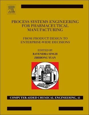 Process Systems Engineering for Pharmaceutical Manufacturing - 