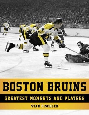 Boston Bruins - Stan Fischler