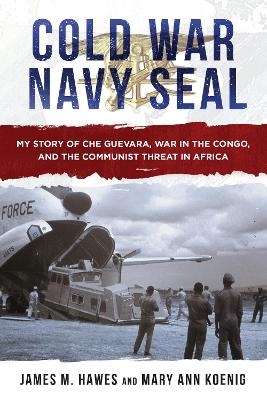 Cold War Navy SEAL - James M. Hawes, Mary Ann Koenig