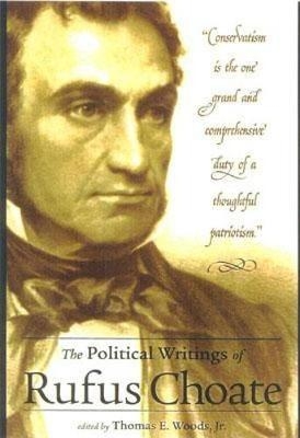 The Political Writings of Rufus Choate - Rufus Choate