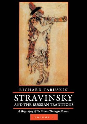 Stravinsky and the Russian Traditions - Richard Taruskin