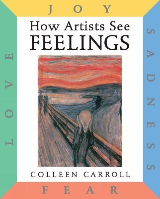 How Artists See: Feelings - Colleen Carroll