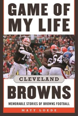 Game of My Life: Cleveland Browns - Matt Loede