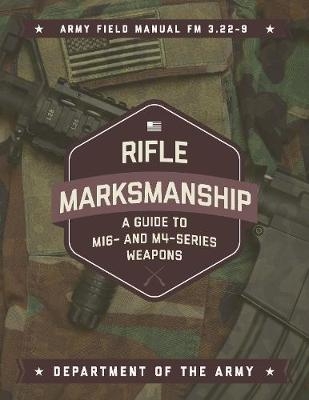Rifle Marksmanship - Department Of the Army