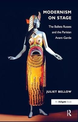 Modernism on Stage - Juliet Bellow