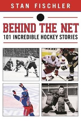 Behind the Net - Stan Fischler