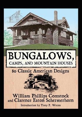 Bungalows, Camps, and Mountain Houses - William Phillips Comstock, Clarence Eaton Schermerhorn