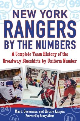 New York Rangers by the Numbers - Mark Rosenman, Howie Karpin