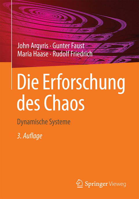 Die Erforschung des Chaos - John Argyris, Gunter Faust, Maria Haase, Rudolf Friedrich