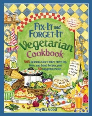 Fix-It and Forget-It Vegetarian Cookbook - Phyllis Good