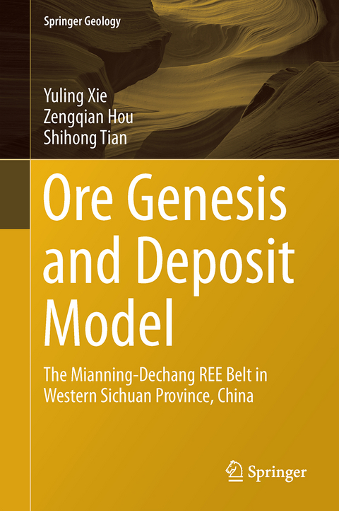 Ore Genesis and Deposit Model - Yuling Xie, Zengqian Hou, Shihong Tian