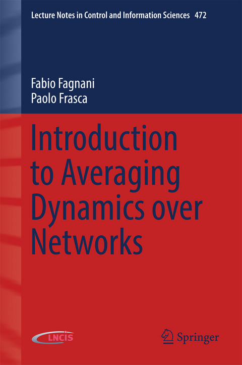 Introduction to Averaging Dynamics over Networks - Fabio Fagnani, Paolo Frasca