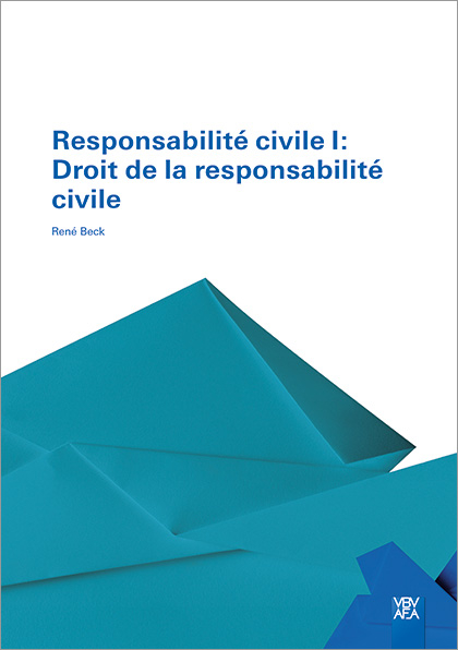 Responsabilité civile I: Droit de la responsabilité civile - 