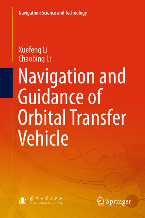 Navigation and Guidance of Orbital Transfer Vehicle - Xuefeng Li, Chaobing Li