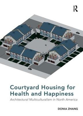 Courtyard Housing for Health and Happiness - Donia Zhang