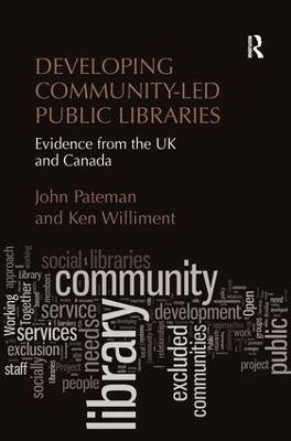 Developing Community-Led Public Libraries - John Pateman, Ken Williment