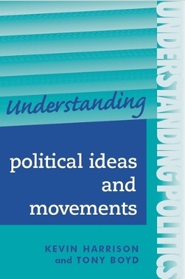Understanding Political Ideas and Movements - Kevin Harrison, Tony Boyd