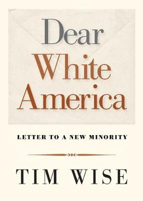 Dear White America - Tim Wise