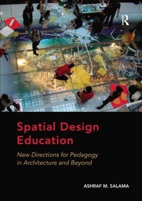 Spatial Design Education - Ashraf M. Salama