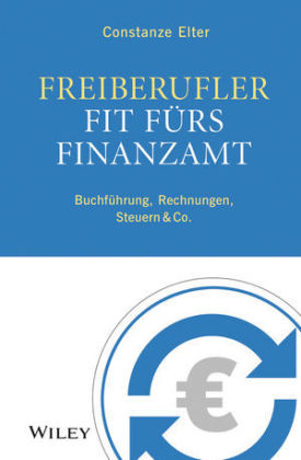 Freiberufler: Fit fürs Finanzamt - Constanze Elter