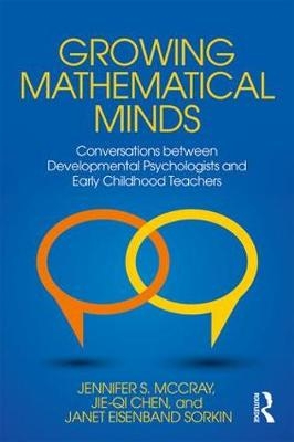 Growing Mathematical Minds - Jennifer S. McCray, Jie-Qi Chen, Janet Eisenband Sorkin