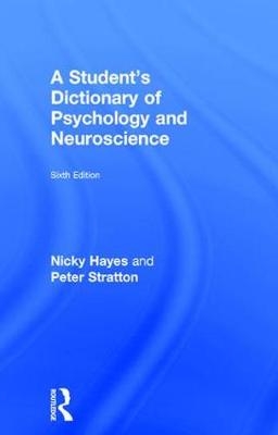 A Student's Dictionary of Psychology and Neuroscience - Nicky Hayes, Peter Stratton