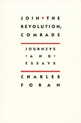 Join the Revolution, Comrade - Charles Foran