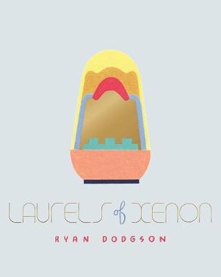 Laurels of Xenon - Ryan Dodgson