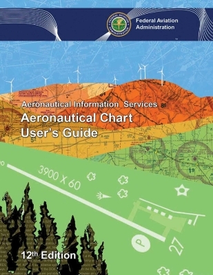 Aeronautical Chart User's Guide -  Federal Aviation Administration