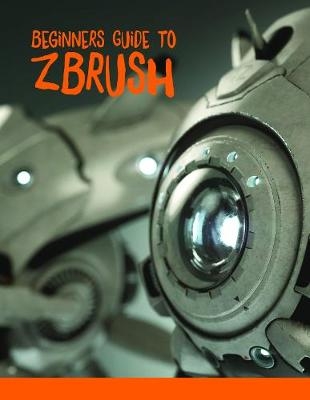 Beginner's Guide to ZBrush -  3DTotal Publishing