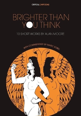 Brighter Than You Think: 10 Short Works by Alan Moore - Marc Sobel, Alan Moore