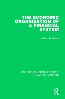 The Economic Organisation of a Financial System - Edwin Neave