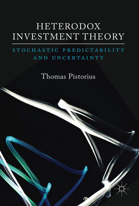 Heterodox Investment Theory - Thomas Pistorius