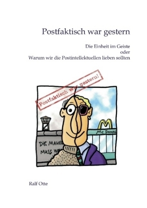 Postfaktisch war gestern - Ralf Otte