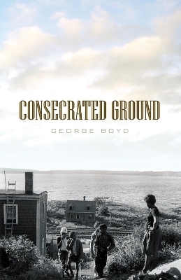 Consecrated Ground - George Boyd