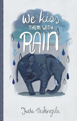 We Kiss Them With Rain - Futhi Ntshingila