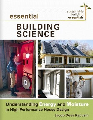 Essential Building Science - Jacob Deva Racusin