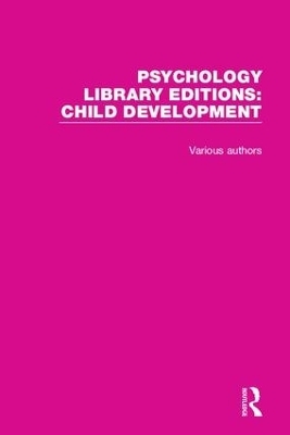 Psychology Library Editions: Child Development -  Various