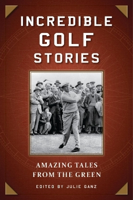 Incredible Golf Stories - 