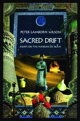 Sacred Drift - Peter Lamborn Wilson